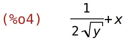 (%o4)	1/(2*sqrt(y))+x